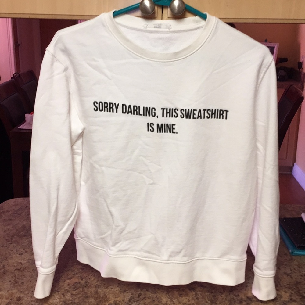 SIZE SMALL PULLOVER SWEAT SHIRT WITH SAYING ...